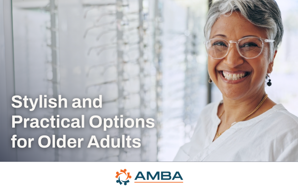 AMBA’s Eyewear Trends for 2025: Stylish and Practical Options for Older Adults